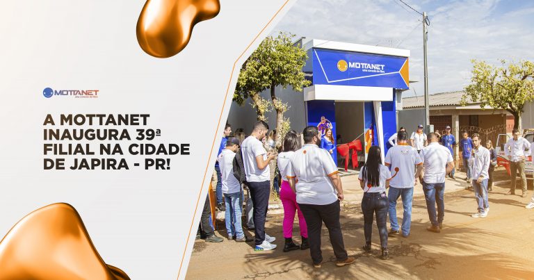 Alô Japira PR! Mottanet inaugura sua 39ª filial