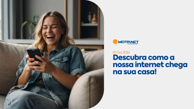 Descubra como a nossa internet chega na sua casa!