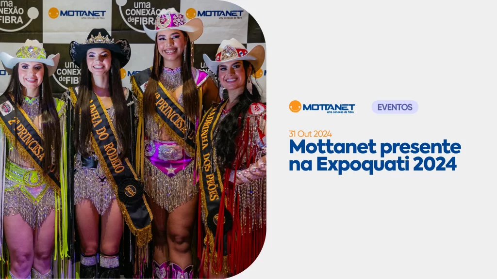 Mottanet presente na Expoquati 2024