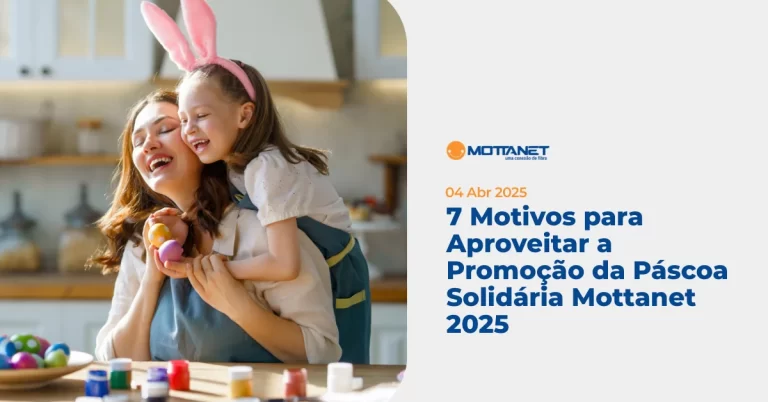 7 Motivos para Aproveitar a Promoção da Páscoa Solidária Mottanet 2025