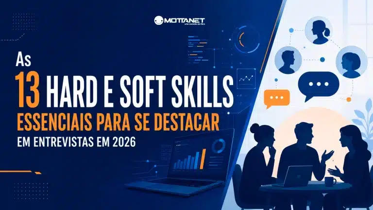 As 13 Hard e Soft Skills Essenciais para se Destacar em Entrevistas em 2026